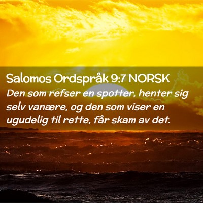 Picture 02 - Salomos Ordspråk 9:7 NORSK - Den som refser en spotter, henter sig selv - Bible Verse Picture