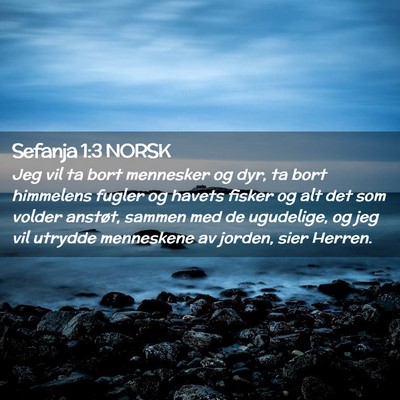 Picture 02 - Sefanja 1:3 NORSK - Jeg vil ta bort mennesker og dyr, ta bort - Bible Verse Picture