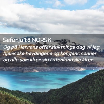 Picture 02 - Sefanja 1:8 NORSK - Og på Herrens offerslaktnings dag vil jeg - Bible Verse Picture
