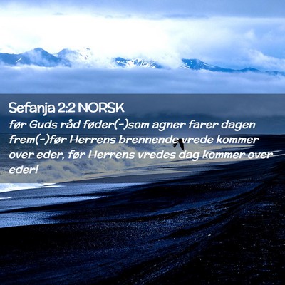 Picture 02 - Sefanja 2:2 NORSK - før Guds råd føder(-)som agner farer dagen - Bible Verse Picture