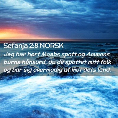 Picture 02 - Sefanja 2:8 NORSK - Jeg har hørt Moabs spott og Ammons barns - Bible Verse Picture