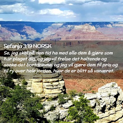 Picture 02 - Sefanja 3:19 NORSK - Se, jeg skal på den tid ha med alle dem å - Bible Verse Picture