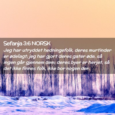 Picture 02 - Sefanja 3:6 NORSK - Jeg har utryddet hedningefolk, deres murtinder er - Bible Verse Picture