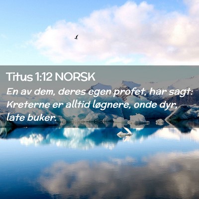 Picture 02 - Titus 1:12 NORSK - En av dem, deres egen profet, har sagt: Kreterne - Bible Verse Picture