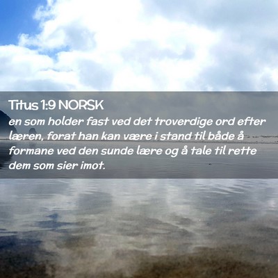 Picture 02 - Titus 1:9 NORSK - en som holder fast ved det troverdige ord efter - Bible Verse Picture