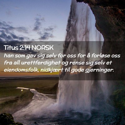 Picture 02 - Titus 2:14 NORSK - han som gav sig selv for oss for å forløse oss - Bible Verse Picture