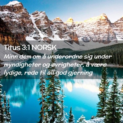 Picture 02 - Titus 3:1 NORSK - Minn dem om å underordne sig under myndigheter - Bible Verse Picture