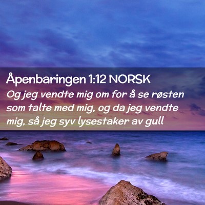 Picture 02 - Åpenbaringen 1:12 NORSK - Og jeg vendte mig om for å se røsten som talte - Bible Verse Picture