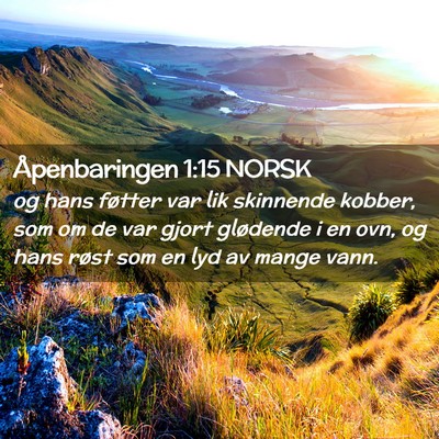 Picture 02 - Åpenbaringen 1:15 NORSK - og hans føtter var lik skinnende kobber, som om - Bible Verse Picture