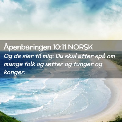 Picture 02 - Åpenbaringen 10:11 NORSK - Og de sier til mig: Du skal atter spå om mange - Bible Verse Picture