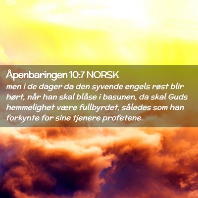 Picture 02 - Åpenbaringen 10:7 NORSK - men i de dager da den syvende engels røst blir - Bible Verse Picture
