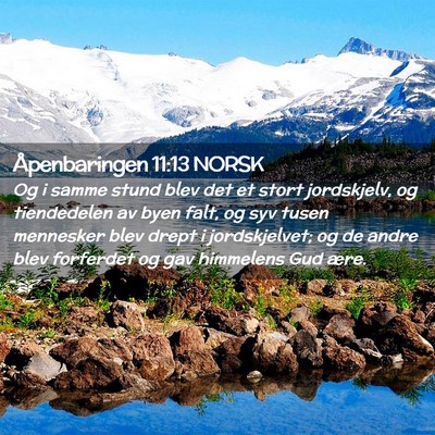 Picture 02 - Åpenbaringen 11:13 NORSK - Og i samme stund blev det et stort jordskjelv, og - Bible Verse Picture