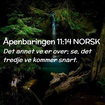 Picture 02 - Åpenbaringen 11:14 NORSK - Det annet ve er over; se, det tredje ve kommer - Bible Verse Picture