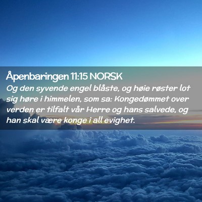Picture 02 - Åpenbaringen 11:15 NORSK - Og den syvende engel blåste, og høie røster - Bible Verse Picture