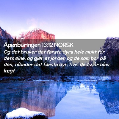 Picture 02 - Åpenbaringen 13:12 NORSK - Og det bruker det første dyrs hele makt for dets - Bible Verse Picture