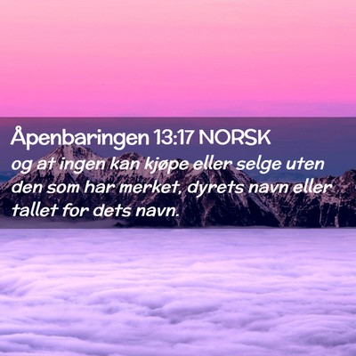 Picture 02 - Åpenbaringen 13:17 NORSK - og at ingen kan kjøpe eller selge uten den som - Bible Verse Picture