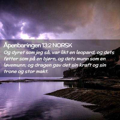 Picture 02 - Åpenbaringen 13:2 NORSK - Og dyret som jeg så, var likt en leopard, og - Bible Verse Picture