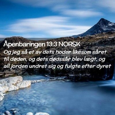 Picture 02 - Åpenbaringen 13:3 NORSK - Og jeg så et av dets hoder likesom såret til - Bible Verse Picture
