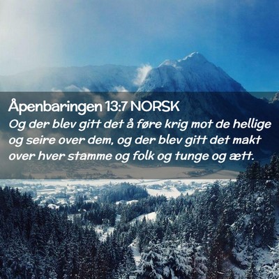 Picture 02 - Åpenbaringen 13:7 NORSK - Og der blev gitt det å føre krig mot de hellige - Bible Verse Picture