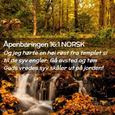 Picture 02 - Åpenbaringen 16:1 NORSK - Og jeg hørte en høi røst fra templet si til de - Bible Verse Picture