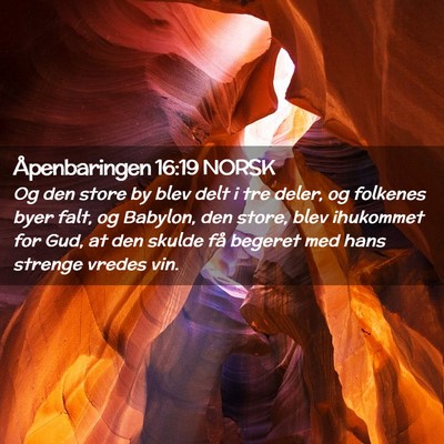 Picture 02 - Åpenbaringen 16:19 NORSK - Og den store by blev delt i tre deler, og - Bible Verse Picture