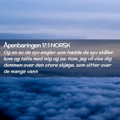 Picture 02 - Åpenbaringen 17:1 NORSK - Og en av de syv engler som hadde de syv skåler, - Bible Verse Picture