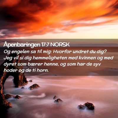 Picture 02 - Åpenbaringen 17:7 NORSK - Og engelen sa til mig: Hvorfor undret du dig? Jeg - Bible Verse Picture
