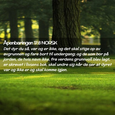 Picture 02 - Åpenbaringen 17:8 NORSK - Det dyr du så, var og er ikke, og det skal stige - Bible Verse Picture