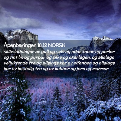 Picture 02 - Åpenbaringen 18:12 NORSK - skibsladninger av gull og sølv og edelstener og - Bible Verse Picture
