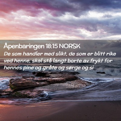 Picture 02 - Åpenbaringen 18:15 NORSK - De som handler med slikt, de som er blitt rike - Bible Verse Picture