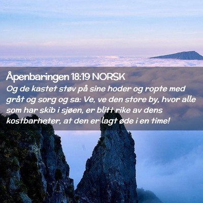 Picture 02 - Åpenbaringen 18:19 NORSK - Og de kastet støv på sine hoder og ropte med - Bible Verse Picture
