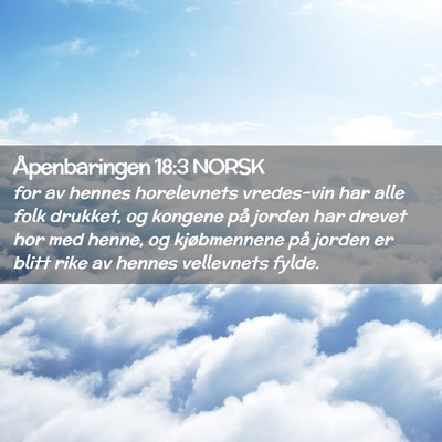 Picture 02 - Åpenbaringen 18:3 NORSK - for av hennes horelevnets vredes-vin har alle - Bible Verse Picture