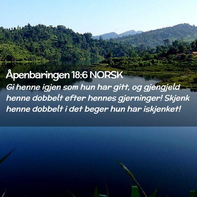 Picture 02 - Åpenbaringen 18:6 NORSK - Gi henne igjen som hun har gitt, og gjengjeld - Bible Verse Picture