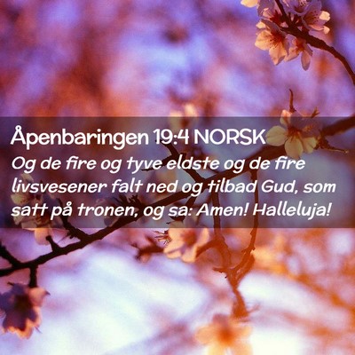 Picture 02 - Åpenbaringen 19:4 NORSK - Og de fire og tyve eldste og de fire livsvesener - Bible Verse Picture