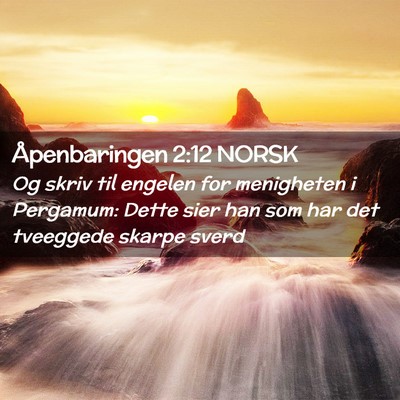 Picture 02 - Åpenbaringen 2:12 NORSK - Og skriv til engelen for menigheten i Pergamum: - Bible Verse Picture