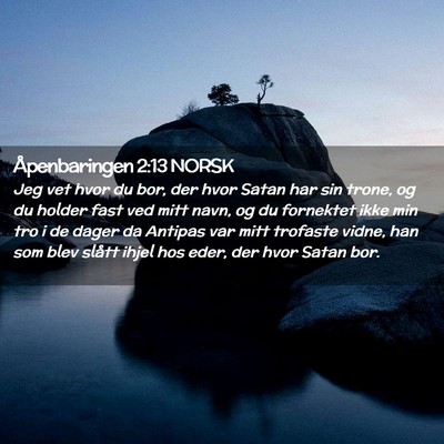Picture 02 - Åpenbaringen 2:13 NORSK - Jeg vet hvor du bor, der hvor Satan har sin - Bible Verse Picture