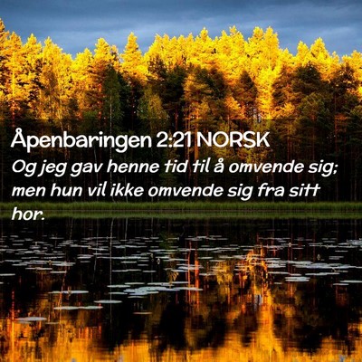Picture 02 - Åpenbaringen 2:21 NORSK - Og jeg gav henne tid til å omvende sig; men hun - Bible Verse Picture
