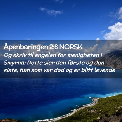 Picture 02 - Åpenbaringen 2:8 NORSK - Og skriv til engelen for menigheten i Smyrna: - Bible Verse Picture