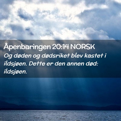 Picture 02 - Åpenbaringen 20:14 NORSK - Og døden og dødsriket blev kastet i ildsjøen. - Bible Verse Picture