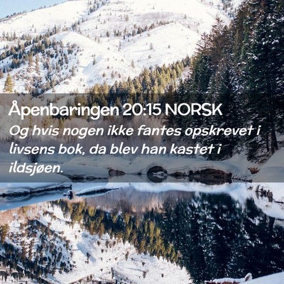 Picture 02 - Åpenbaringen 20:15 NORSK - Og hvis nogen ikke fantes opskrevet i livsens - Bible Verse Picture