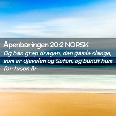 Picture 02 - Åpenbaringen 20:2 NORSK - Og han grep dragen, den gamle slange, som er - Bible Verse Picture