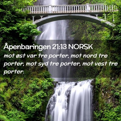 Picture 02 - Åpenbaringen 21:13 NORSK - mot øst var tre porter, mot nord tre porter, mot - Bible Verse Picture