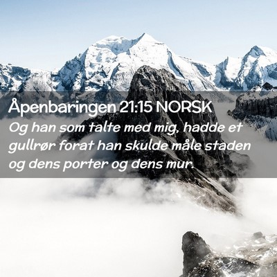 Picture 02 - Åpenbaringen 21:15 NORSK - Og han som talte med mig, hadde et gullrør forat - Bible Verse Picture