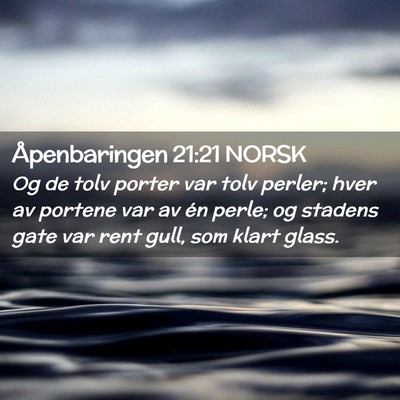 Picture 02 - Åpenbaringen 21:21 NORSK - Og de tolv porter var tolv perler; hver av - Bible Verse Picture