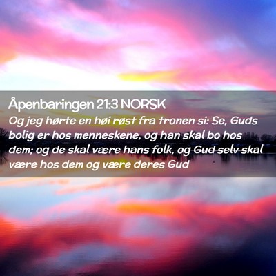 Picture 02 - Åpenbaringen 21:3 NORSK - Og jeg hørte en høi røst fra tronen si: Se, - Bible Verse Picture