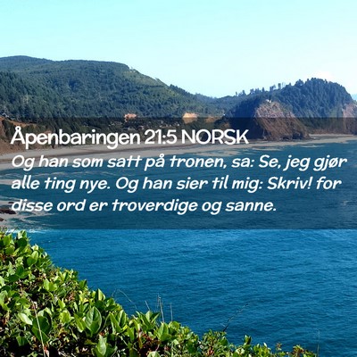 Picture 02 - Åpenbaringen 21:5 NORSK - Og han som satt på tronen, sa: Se, jeg gjør - Bible Verse Picture