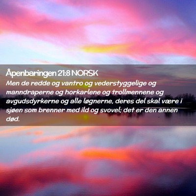 Picture 02 - Åpenbaringen 21:8 NORSK - Men de redde og vantro og vederstyggelige og - Bible Verse Picture