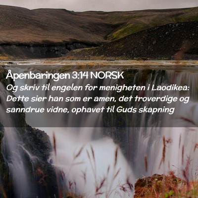 Picture 02 - Åpenbaringen 3:14 NORSK - Og skriv til engelen for menigheten i Laodikea: - Bible Verse Picture