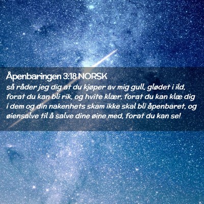 Picture 02 - Åpenbaringen 3:18 NORSK - så råder jeg dig at du kjøper av mig gull, - Bible Verse Picture