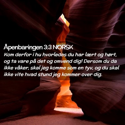 Picture 02 - Åpenbaringen 3:3 NORSK - Kom derfor i hu hvorledes du har lært og hørt, - Bible Verse Picture